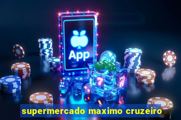 supermercado maximo cruzeiro